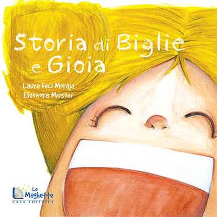 Storia di biglie e Gioia - Laura Feci Moraja - copertina