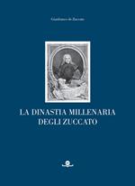 La dinastia millenaria degli Zuccato