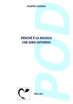 Perché è la musica che gira intorno