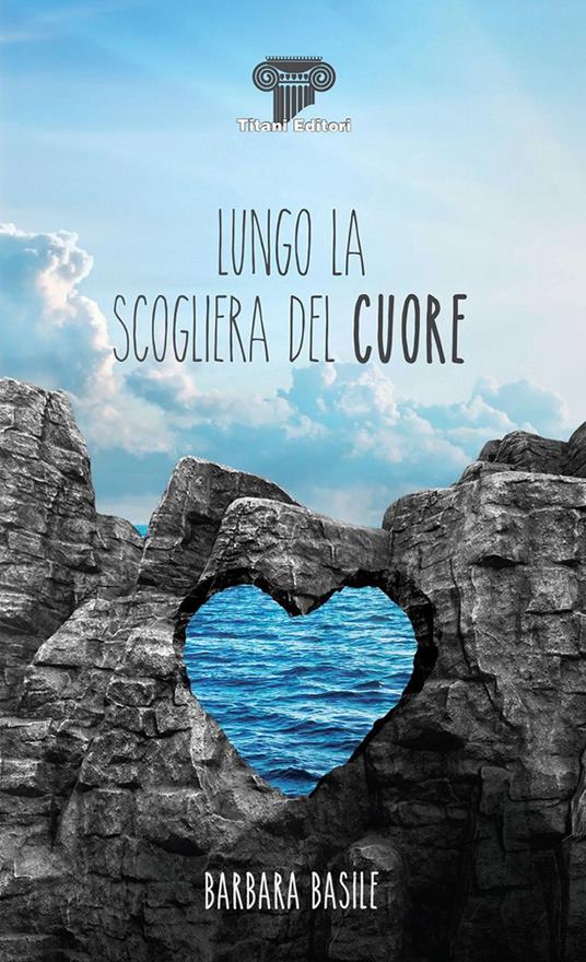 Lungo la scogliera del cuore - Barbara Basile - copertina