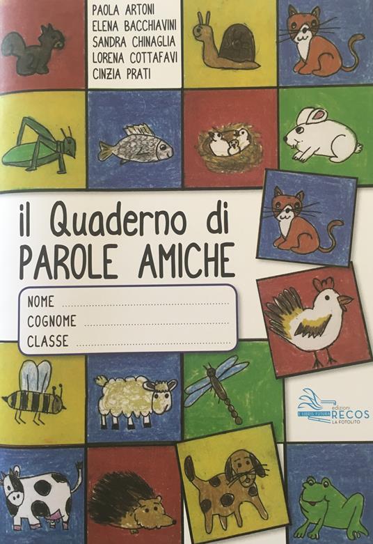 Il quaderno di parole amiche - Sandra Chinaglia,Lorena Cottafavi,Cinzia Prati - copertina