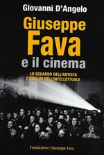 Giuseppe Fava e il cinema. Lo sguardo dell'artista, l'analisi dell'intellettuale