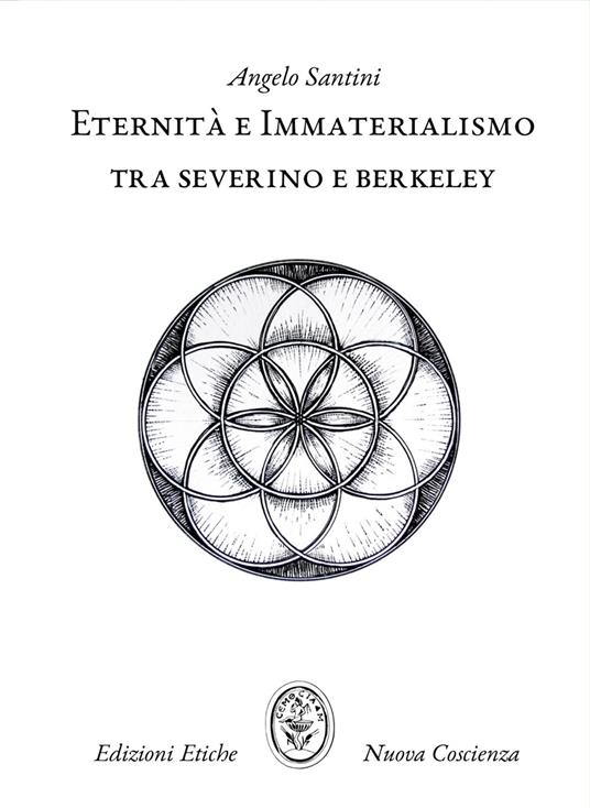 Eternità e immaterialismo. Tra Severino e Berkeley - Angelo Santini - copertina