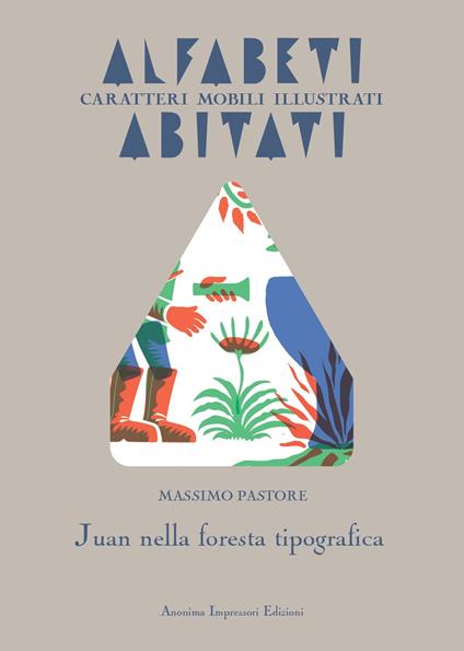 Juan nella foresta tipografica. Ediz. italiana e inglese - Massimo Pastore - copertina