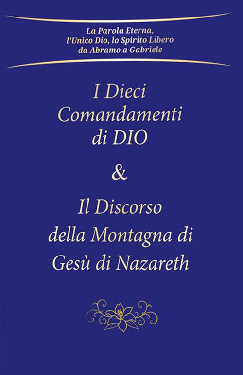 I dieci comandamenti di Dio e Il discorso della montagna di Gesù di Nazareth - Gabriele - copertina
