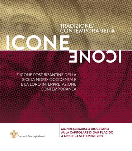 Icone. Tradizione contemporaneità. Le icone post bizantine della Sicilia Nord-Occidentale e la loro interpretazione contemporanea - copertina
