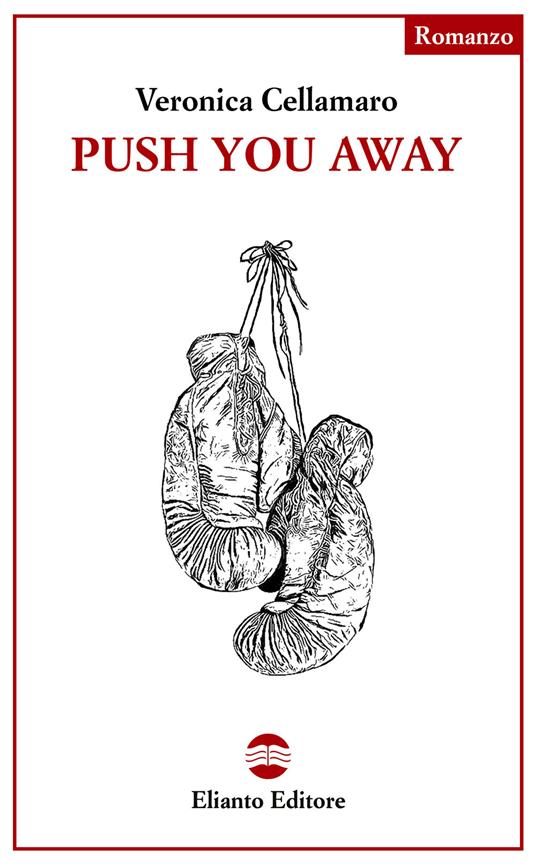 Push you away. Ediz. italiana - Veronica Cellamaro - copertina