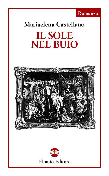 Il sole nel buio - Mariaelena Castellano - copertina