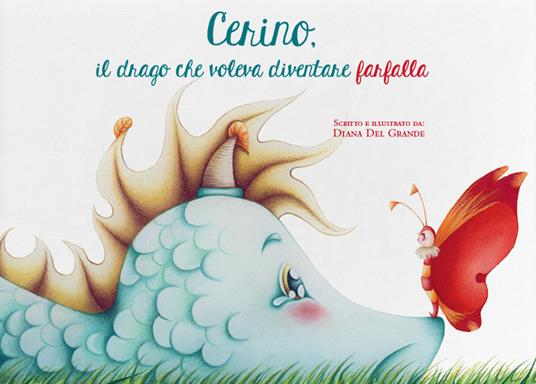 Cerino, il drago che voleva diventare farfalla - Diana Del Grande - copertina