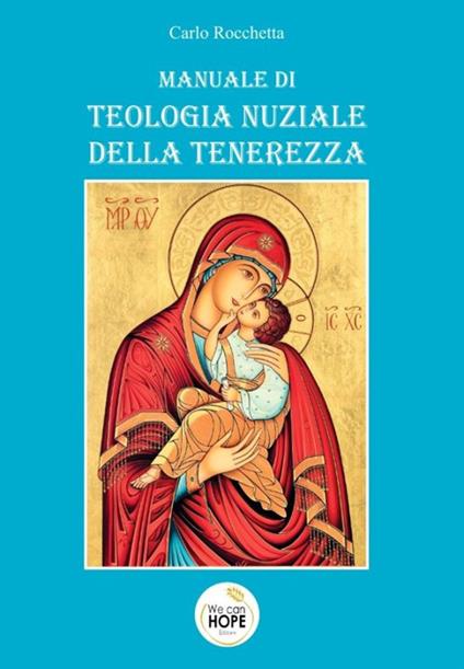 Manuale di teologia nuziale della tenerezza - Carlo Rocchetta - copertina