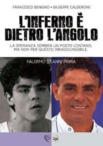 L' inferno è dietro l'angolo. La speranza sembra un posto lontano, ma non per questo irragiungibile. Palermo 30 anni prima