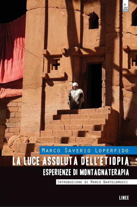 La luce assoluta dell'Etiopia. Esperienze di montagnaterapia - Marco Saverio Loperfido - ebook