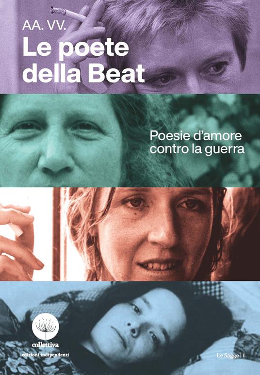 Le poete della Beat. Poesia d'amore contro la guerra - copertina