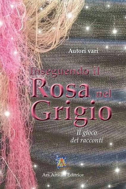 Inseguendo il rosa nel grigio. Il gioco dei racconti - copertina