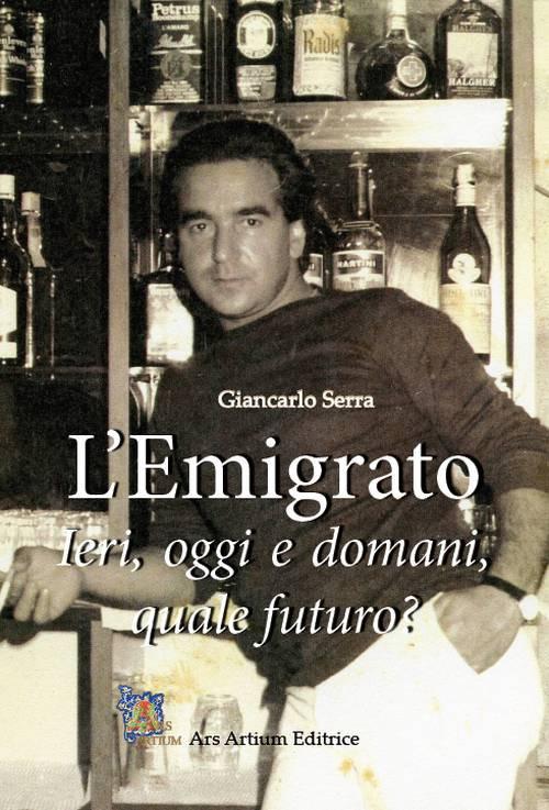 L' Emigrato - Giancarlo Serra - copertina