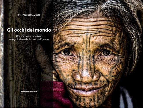 Gli occhi del mondo. Ediz. italiana e inglese - Stefano Lotumolo - copertina