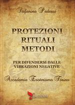 Protezioni rituali e metodi per difendersi dalle vibrazioni negative