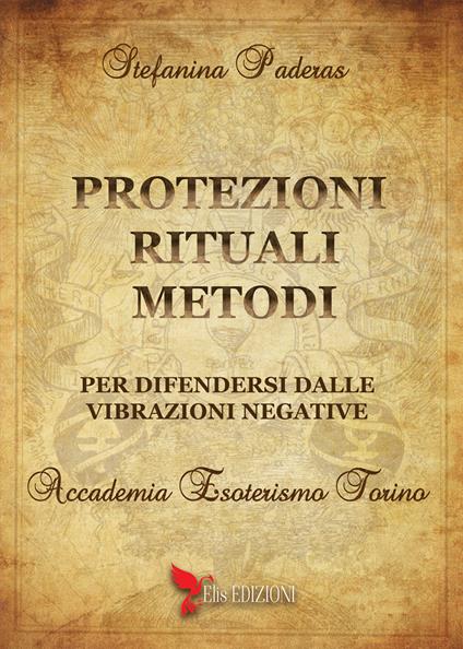 Protezioni rituali e metodi per difendersi dalle vibrazioni negative - Stefanina Paderas - copertina