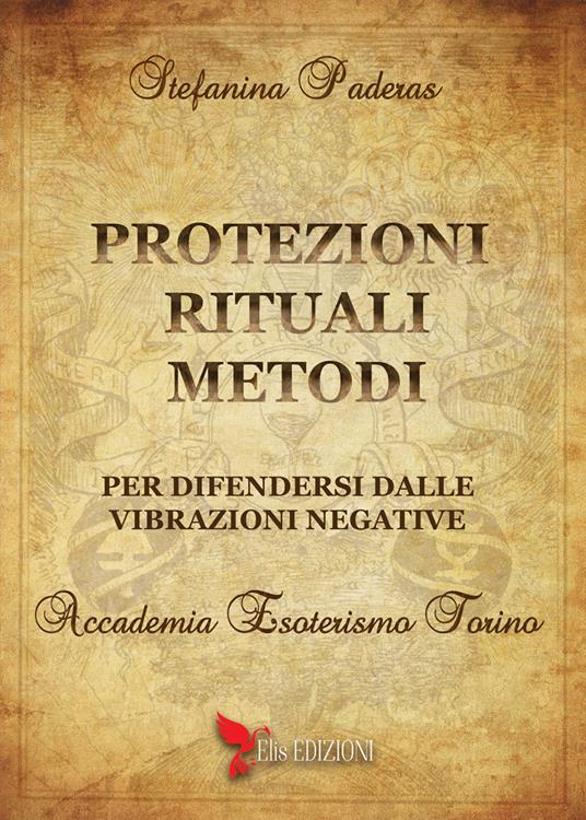 Protezioni rituali e metodi per difendersi dalle vibrazioni negative - Stefanina Paderas - copertina