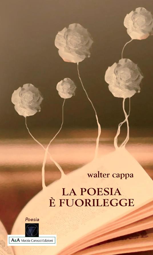 La poesia è fuorilegge - Walter Cappa - copertina