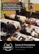 Corso di formazione per le imprese di pittura. Con DVD video. Vol. 2: Scopri come fare solo trattative che vadano a buon fine guadagnando bene senza dover correre dietro ai soldi.