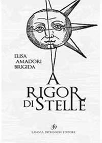 A rigor di stelle - Brigida Elisa Amadori - copertina