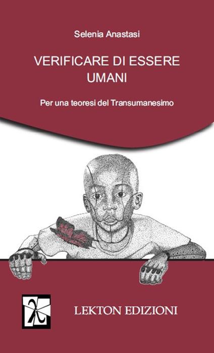 Verificare di essere umani. Per una teoresi del transumanesimo - Selenia Anastasi - copertina
