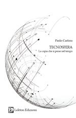 Tecnosfera. La copia che si perse nel tempo. Con QR Code