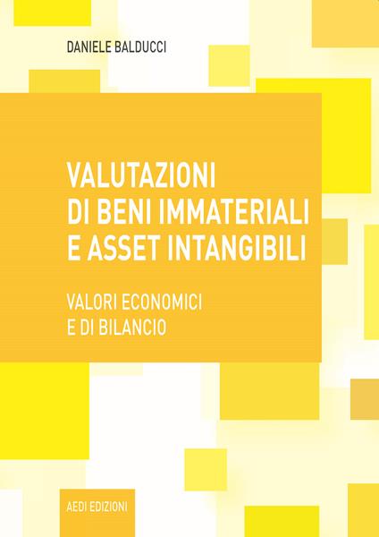 Valutazioni di beni immateriali e asset intangibili. Valori economici e di bilancio - Daniele Balducci - copertina