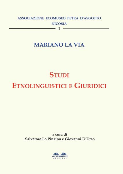 Mariano La Via. Studi etnolinguistici e giuridici - Salvatore Lo Pinzino,Giovanni D'Urso - copertina