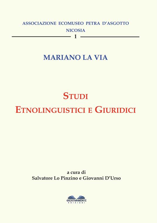 Mariano La Via. Studi etnolinguistici e giuridici - Salvatore Lo Pinzino,Giovanni D'Urso - copertina