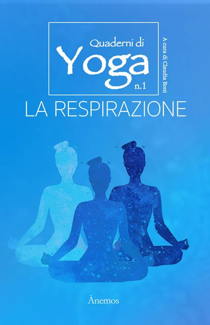 La respirazione. Quaderni di yoga. Vol. 1 - copertina