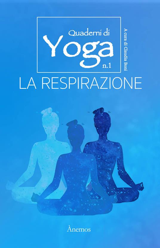 La respirazione. Quaderni di yoga. Vol. 1 - copertina