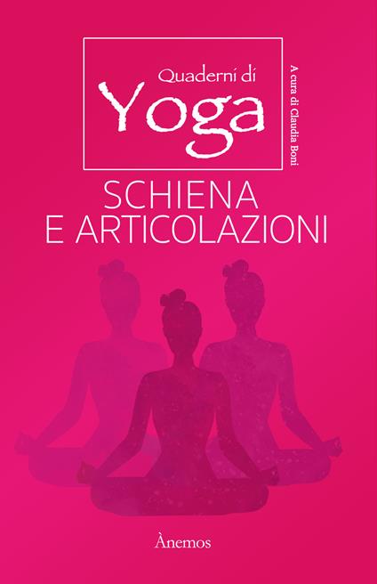 Schiena e articolazioni. Quaderni di yoga - Claudia Boni - copertina