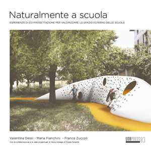 Naturalmente A Scuola. Esperienze Di Co-Progettazione Per Valorizzare Lo Spazio Esterno Delle Scuole-image