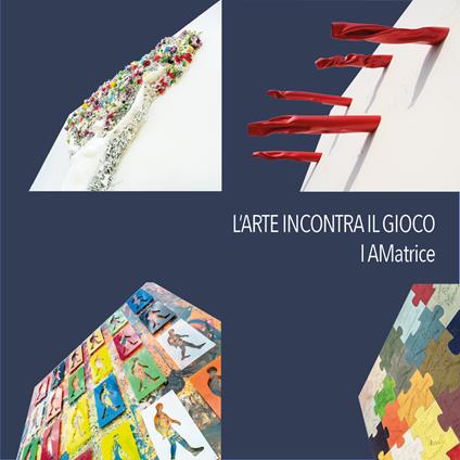 L' arte incontra il gioco. I AMatrice. Ediz. italiana e inglese - copertina