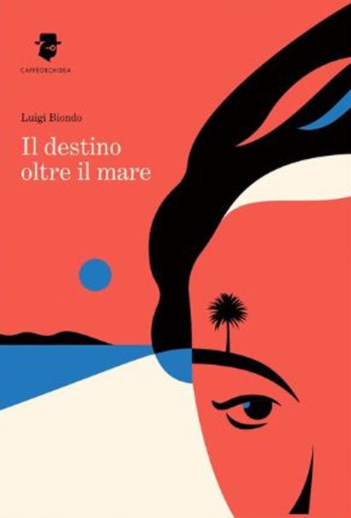 Il destino oltre il mare - Luigi Biondo - copertina