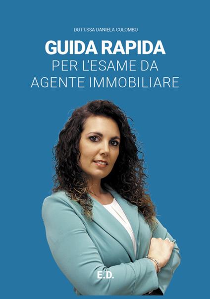 Guida rapida per l'esame da agente immobiliare - Daniela Colombo - copertina