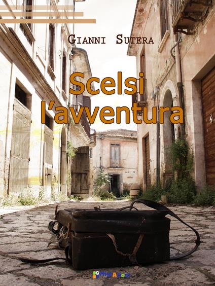Scelsi l'avventura - Gianni Sutera - copertina