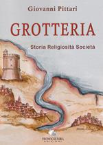 Grotteria. Storia religiosità società
