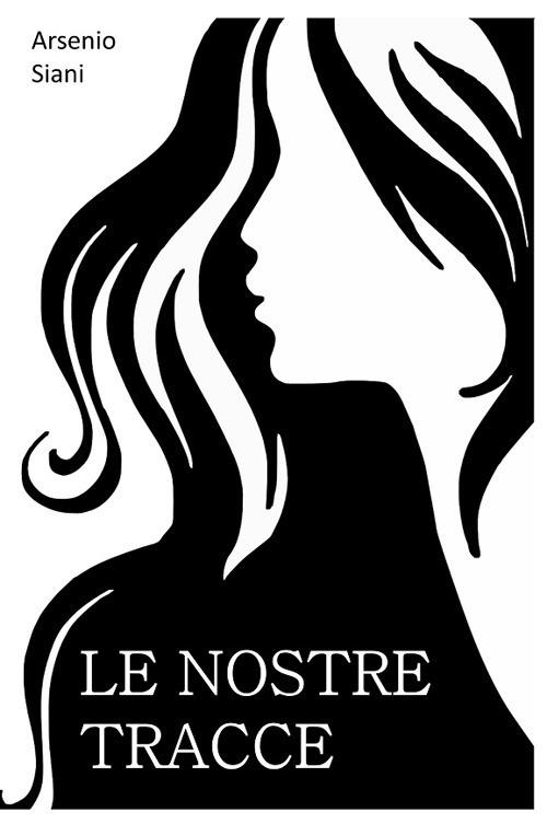 Le nostre tracce - Arsenio Siani - copertina