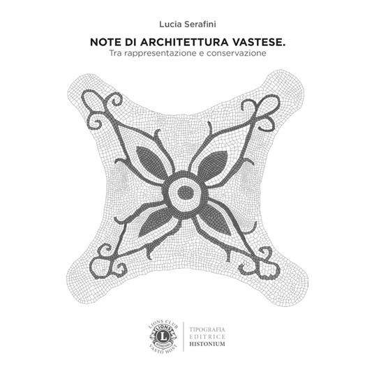 Note di architettura vastese. Tra rappresentazione e conservazione - Lucia Serafini - copertina