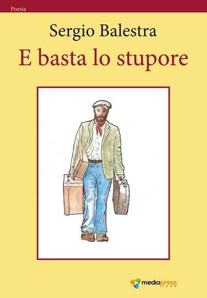 E basta lo stupore - Sergio Balestra - copertina
