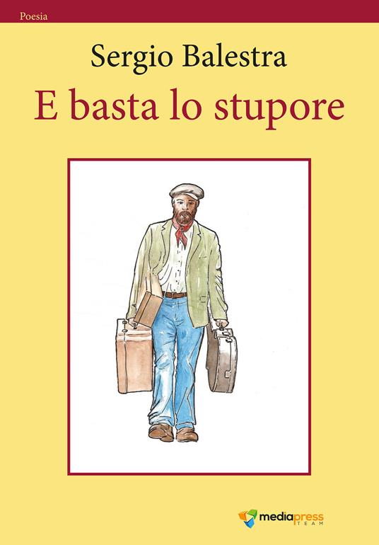 E basta lo stupore - Sergio Balestra - copertina