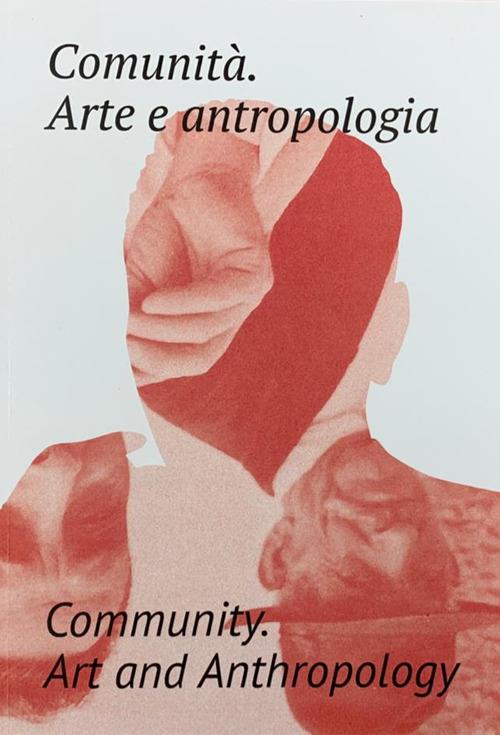 Comunità. Arte e antropologia. Ediz. italiana e inglese - Tatsuo Inagaki,Francesco Marano - copertina