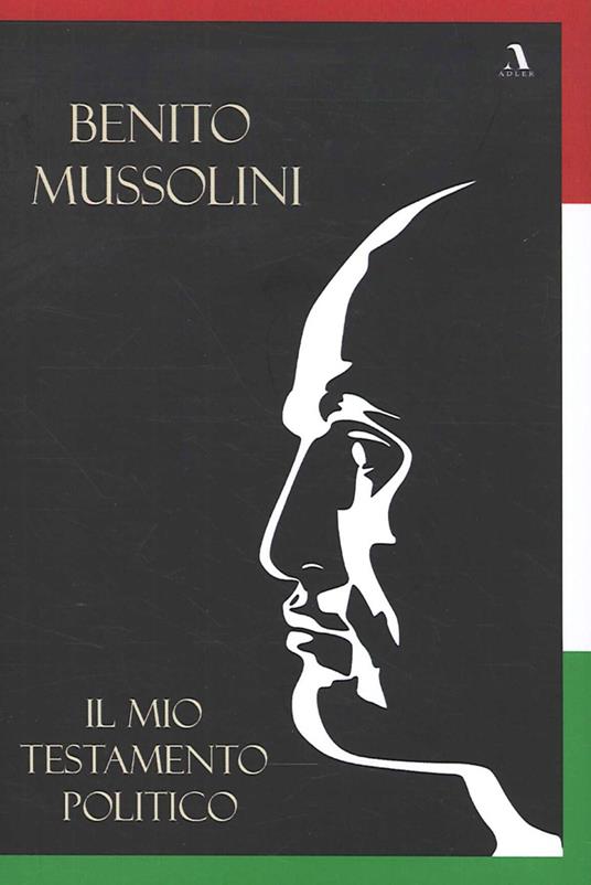 Il mio testamento politico - Benito Mussolini - copertina
