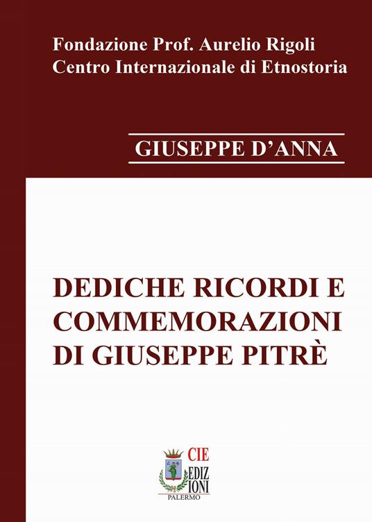 Dediche ricordi e commemorazioni di Giuseppe Pitrè - Giuseppe D'Anna - copertina