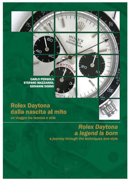 Rolex Daytona dalla nascita al mito. Un viaggio tra tecnica e stile Rolex-Daytona a legend is born. A journey through the tecniques and style. Ediz. bilingue - Carlo Pergola,Stefano Mazzariol,Giovanni Dosso - copertina
