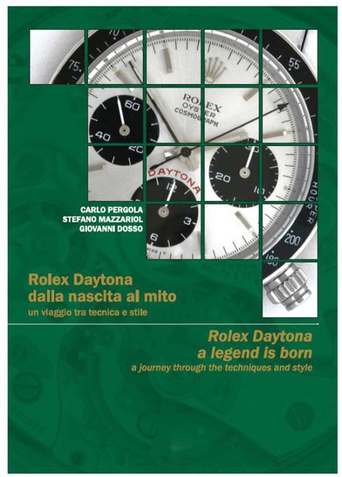 Rolex Daytona dalla nascita al mito. Un viaggio tra tecnica e stile Rolex-Daytona a legend is born. A journey through the tecniques and style. Ediz. bilingue - Carlo Pergola,Stefano Mazzariol,Giovanni Dosso - copertina