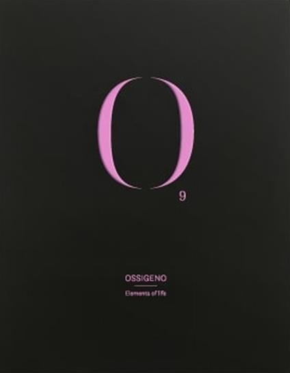 Ossigeno. Elements of life. Ediz. italiana e inglese. Vol. 9 - copertina